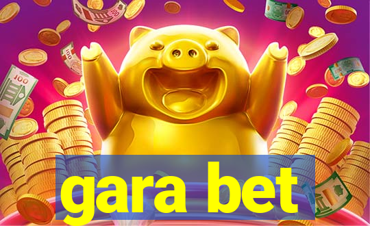 gara bet