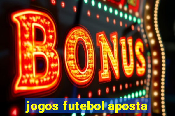 jogos futebol aposta