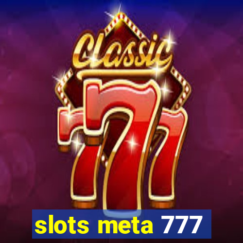 slots meta 777