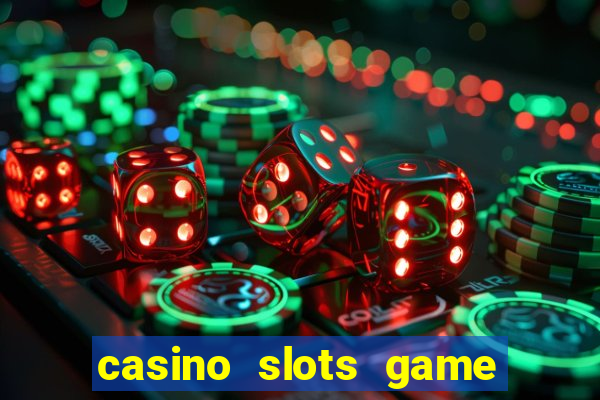 casino slots game real money