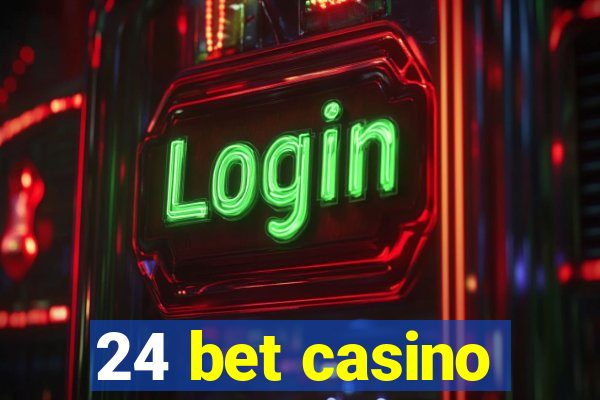 24 bet casino