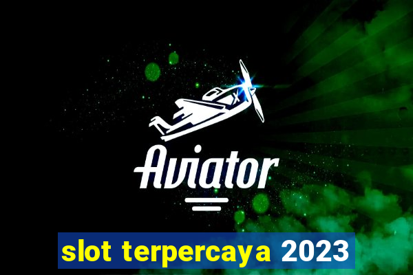 slot terpercaya 2023