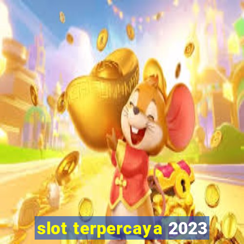 slot terpercaya 2023