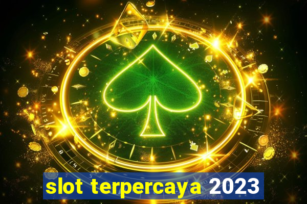 slot terpercaya 2023