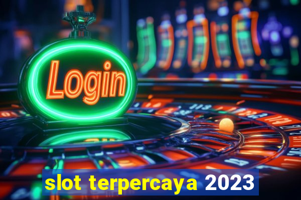 slot terpercaya 2023