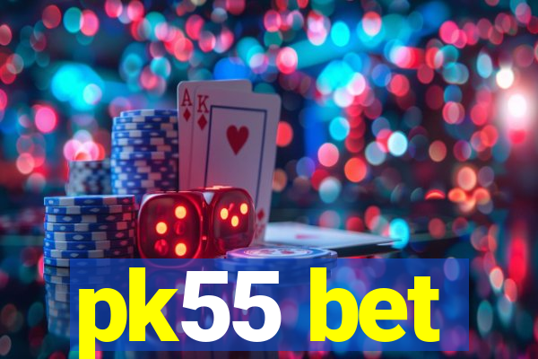 pk55 bet