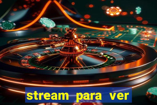 stream para ver jogos de futebol