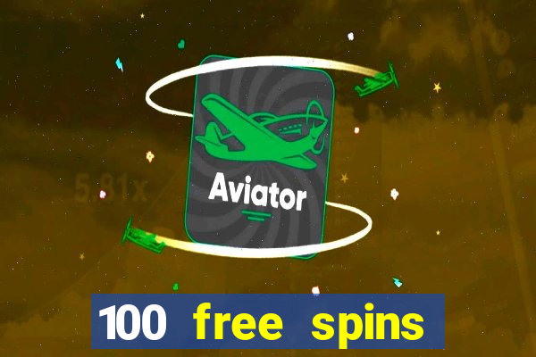 100 free spins casino bonus