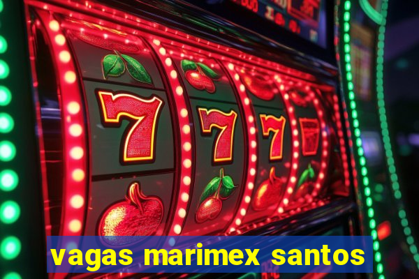 vagas marimex santos