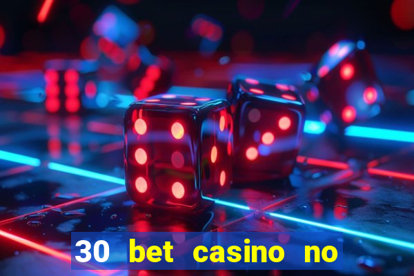 30 bet casino no deposit bonus