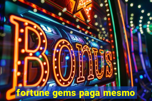 fortune gems paga mesmo