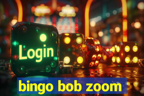 bingo bob zoom