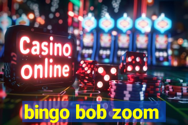 bingo bob zoom