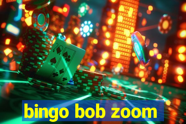 bingo bob zoom