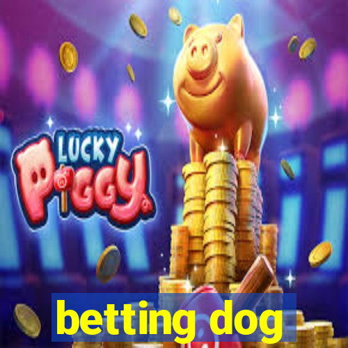 betting dog