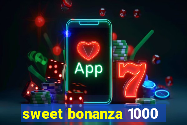 sweet bonanza 1000