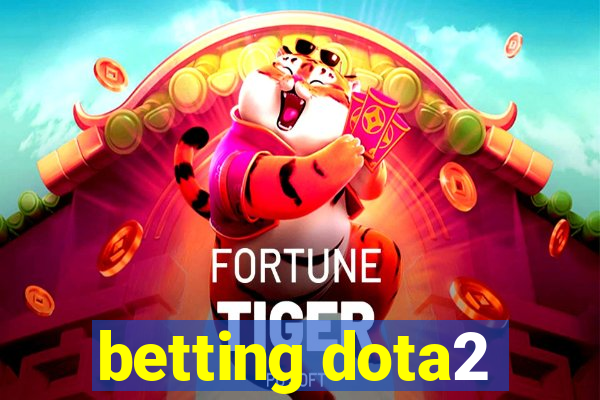 betting dota2