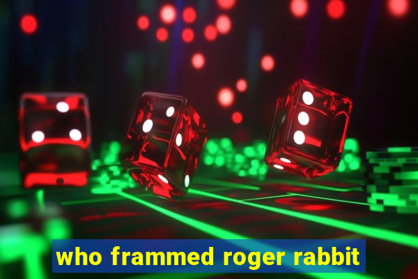 who frammed roger rabbit