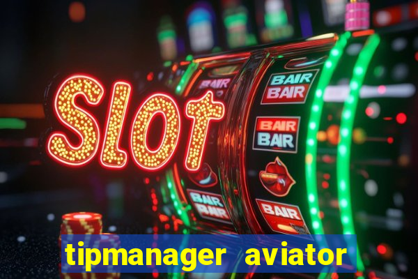 tipmanager aviator aposta ganha