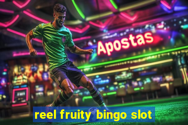 reel fruity bingo slot