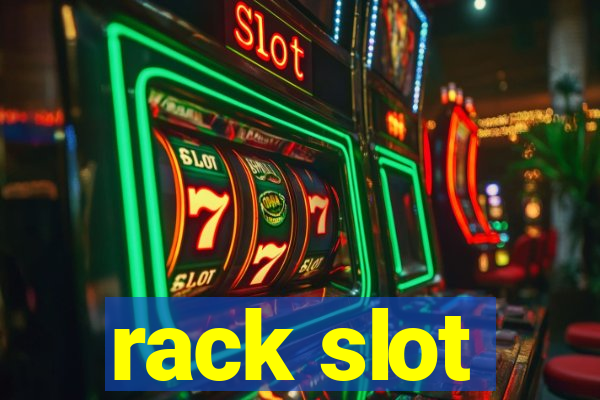 rack slot