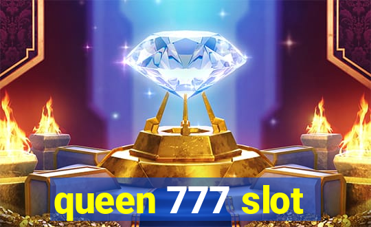 queen 777 slot