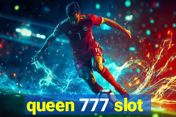 queen 777 slot