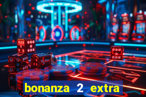 bonanza 2 extra chilli slot