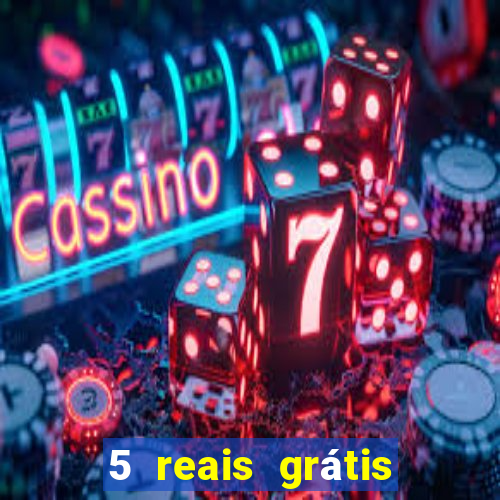 5 reais grátis para apostar slots