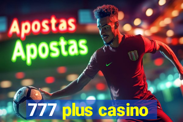 777 plus casino