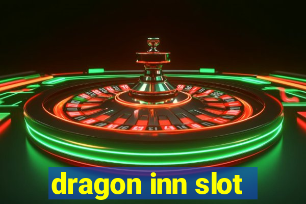 dragon inn slot