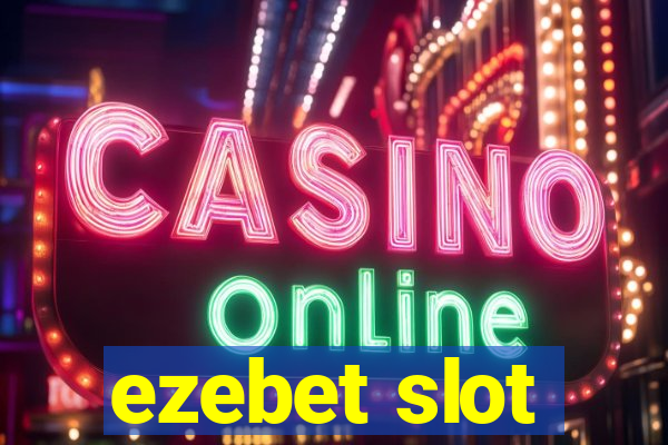 ezebet slot