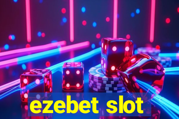 ezebet slot