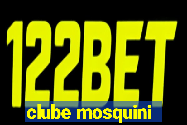 clube mosquini