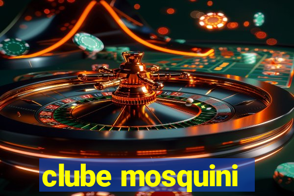 clube mosquini