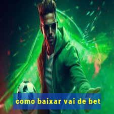 como baixar vai de bet