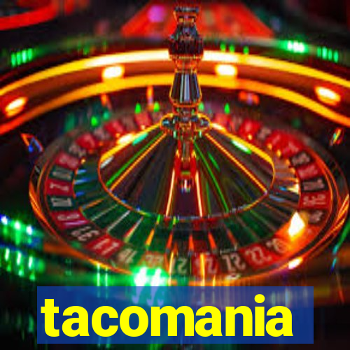 tacomania