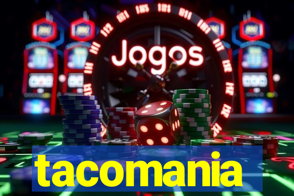 tacomania