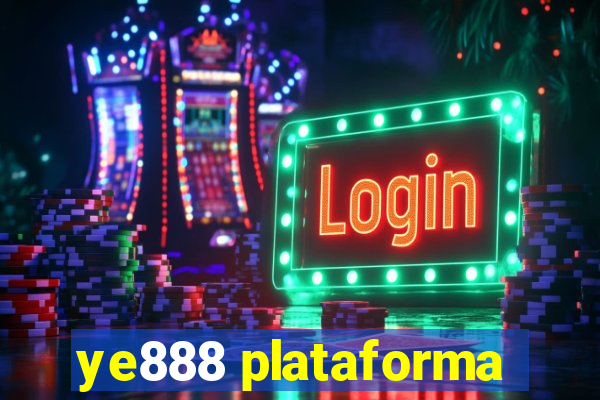 ye888 plataforma