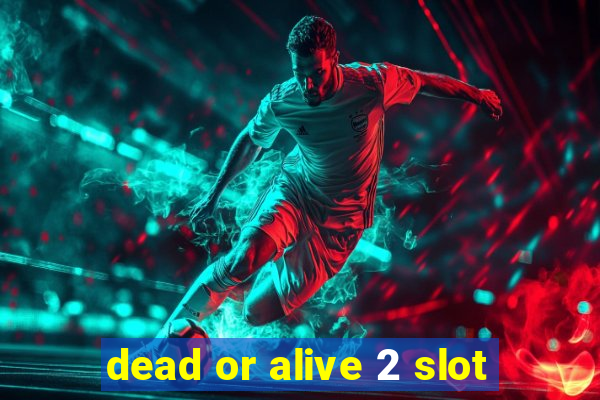 dead or alive 2 slot