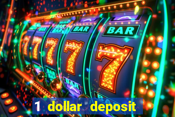 1 dollar deposit bonus casinos