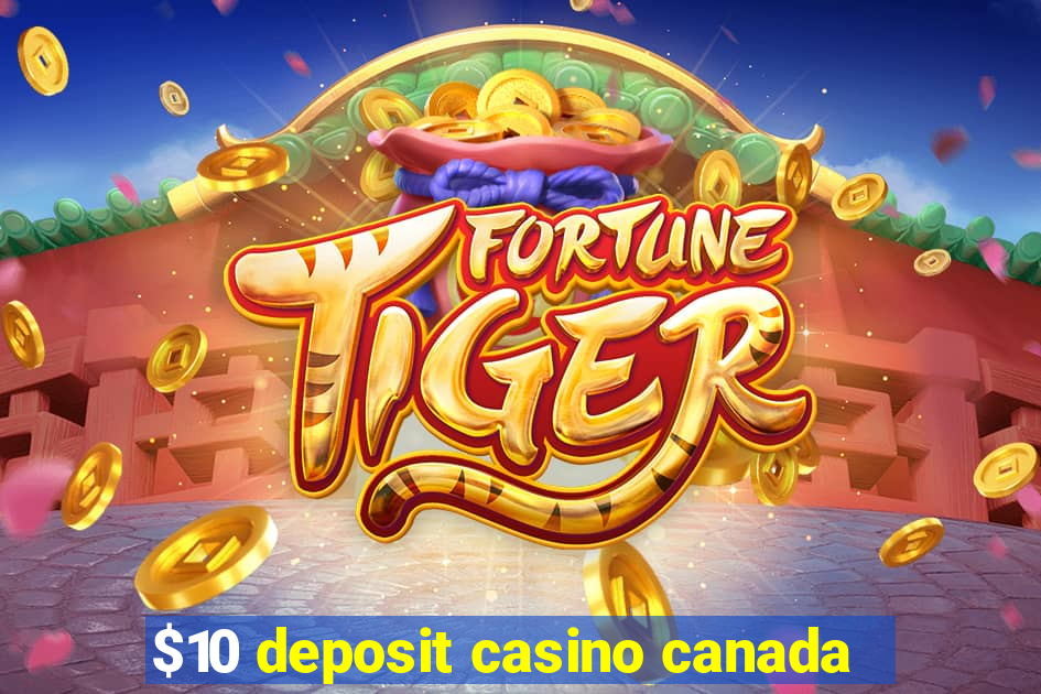 $10 deposit casino canada