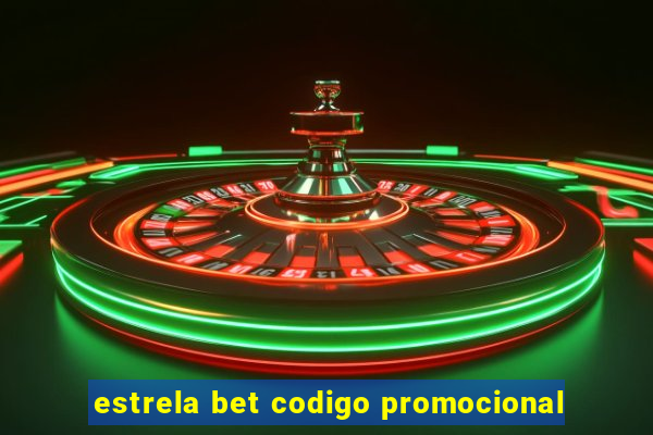 estrela bet codigo promocional