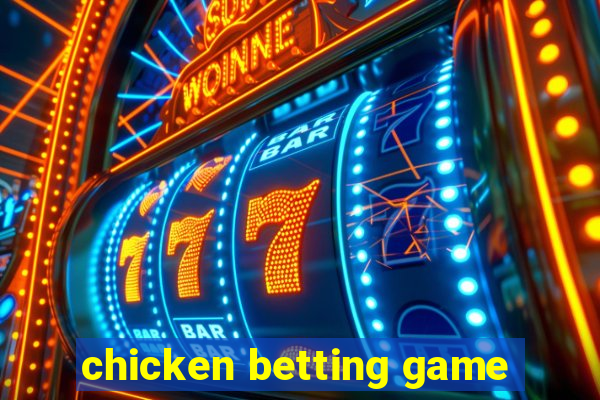 chicken betting game