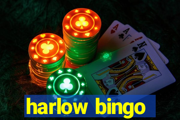 harlow bingo