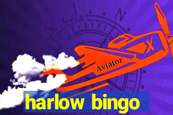 harlow bingo