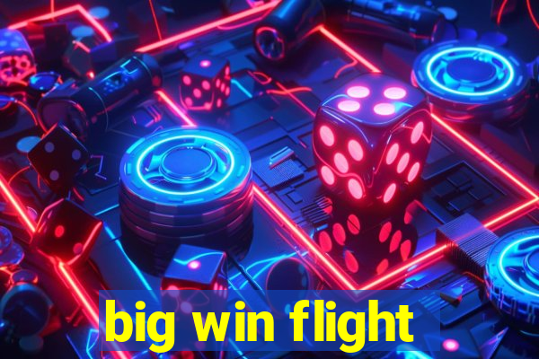 big win flight