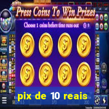 pix de 10 reais