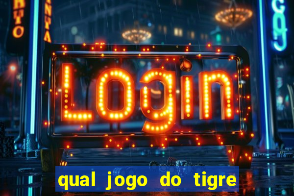 qual jogo do tigre paga mais