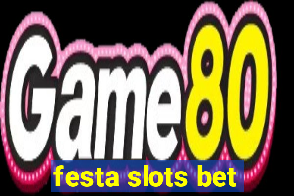 festa slots bet